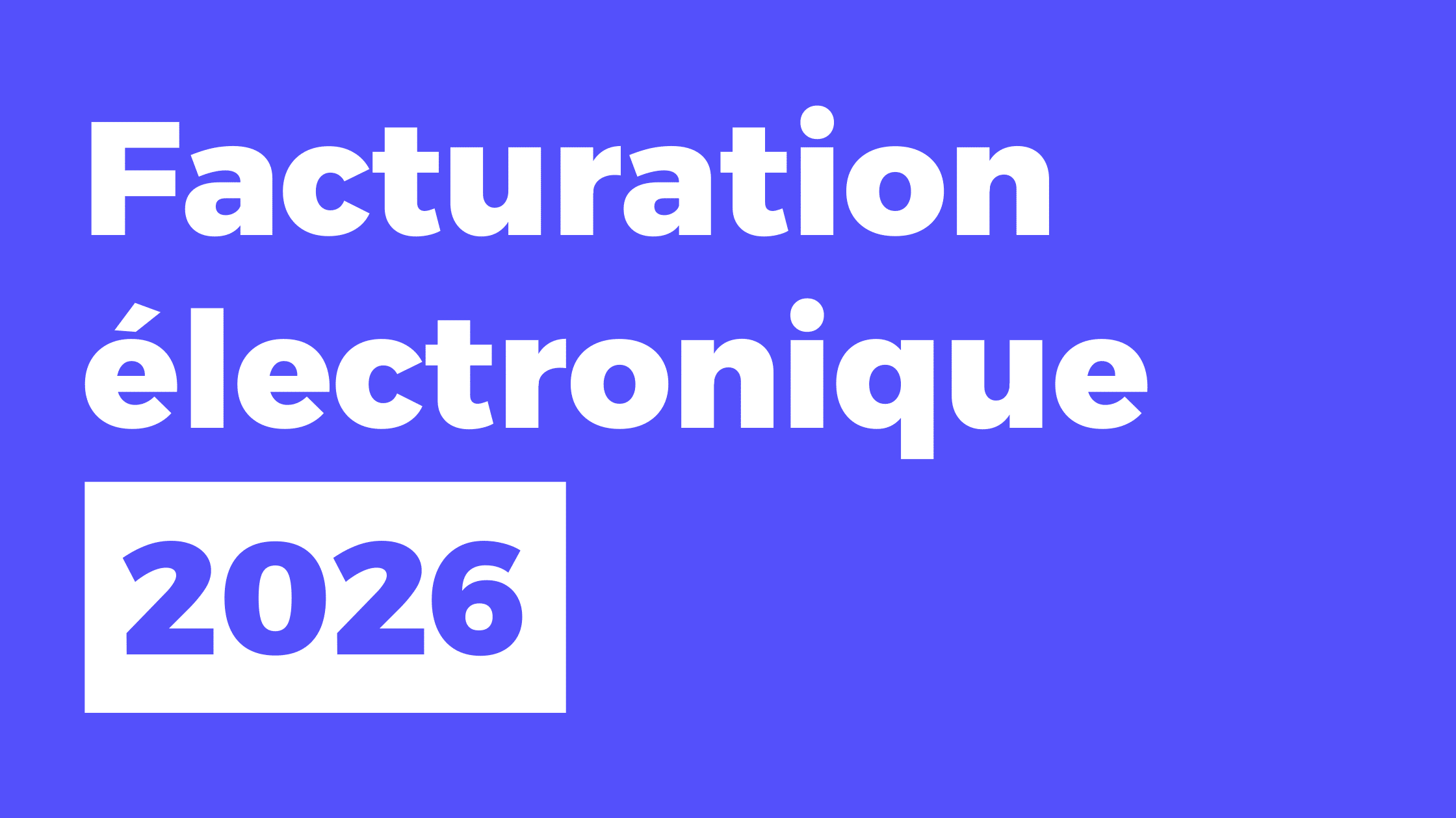 infographie facturation électronique obligatoire dès 2026